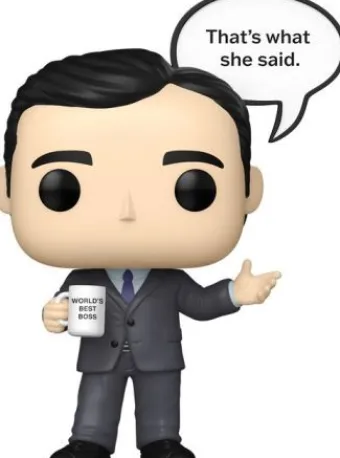 Michael Scott (That's what she said.)